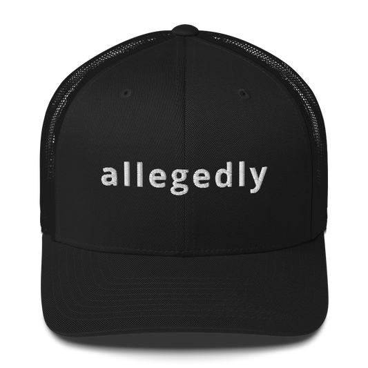 'allegedly' Trucker Cap Black | 222 Threads