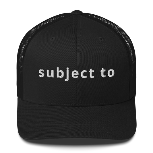 'subject to' Trucker Cap Black | 222 Threads