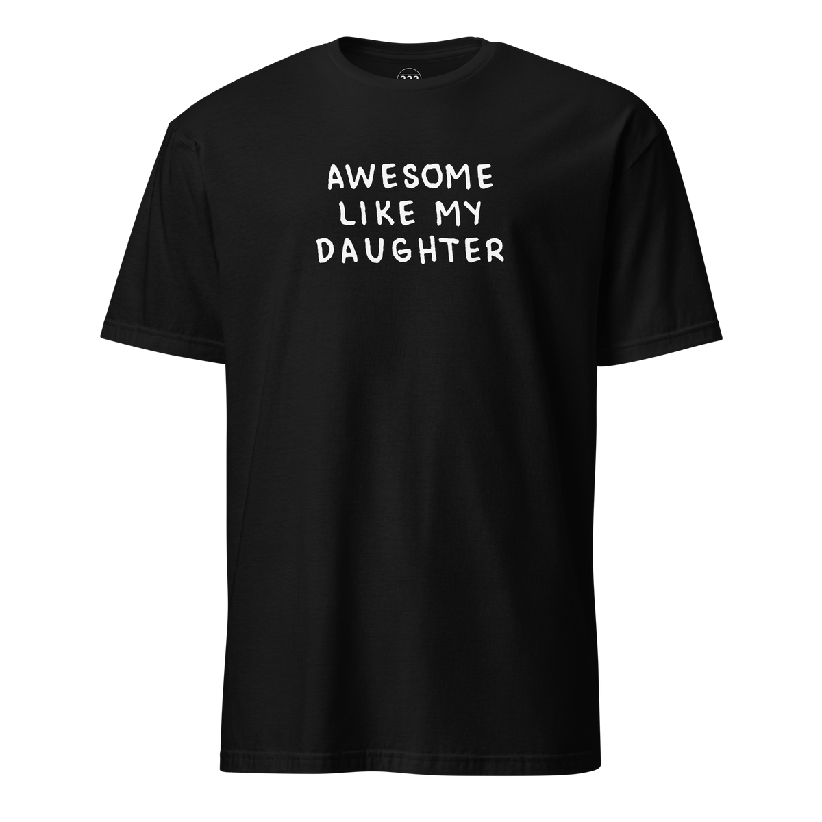 Awesome Like My Daughter T-Shirt Black | 222 Threads