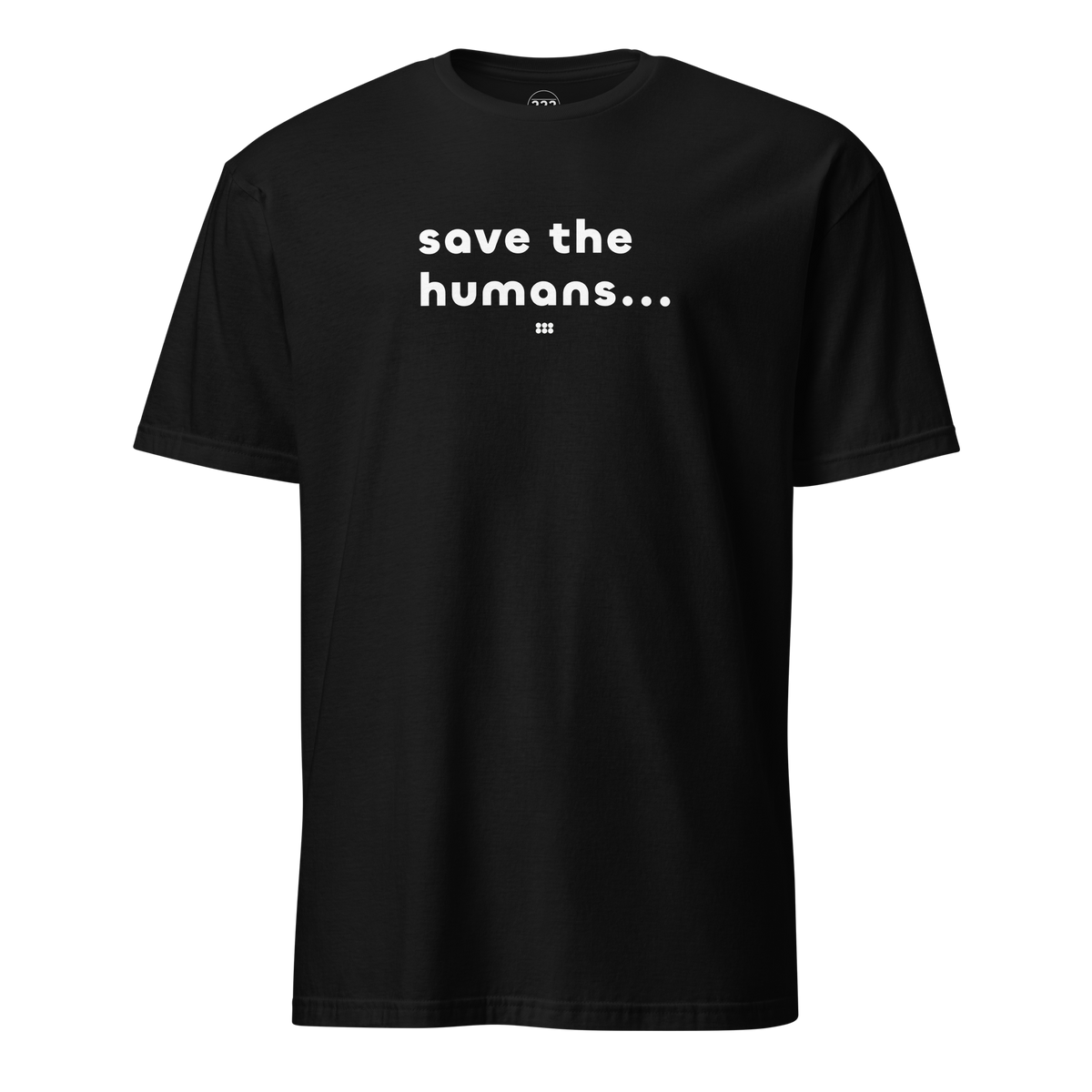 Save The Humans AI T-Shirt Black | 222 Threads
