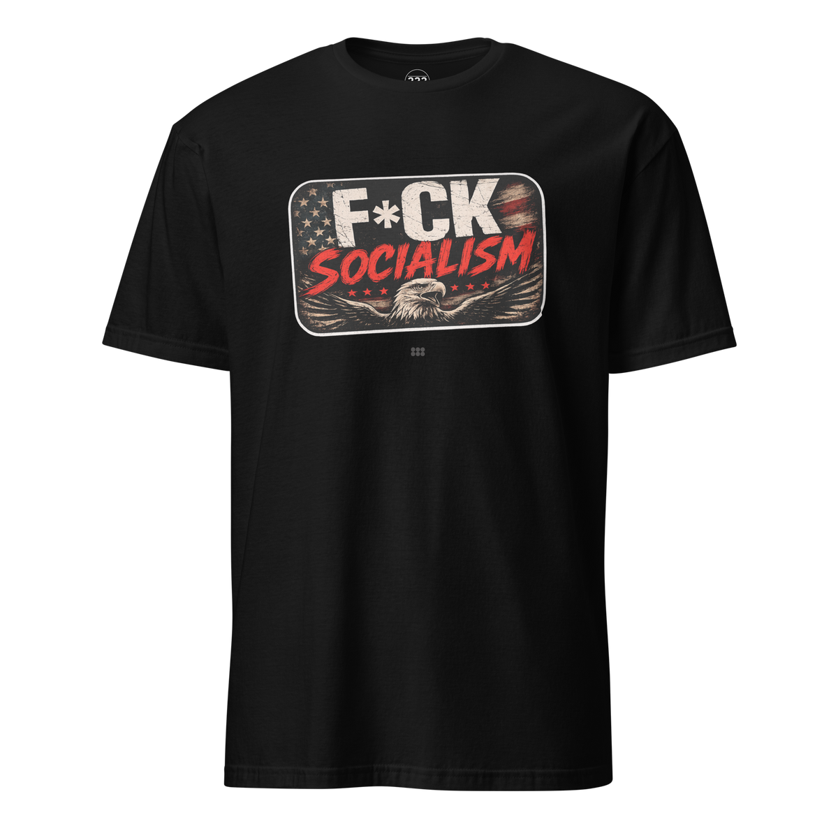 F*CK Socialism Bold Political Statement T-Shirt Black | 222 Threads