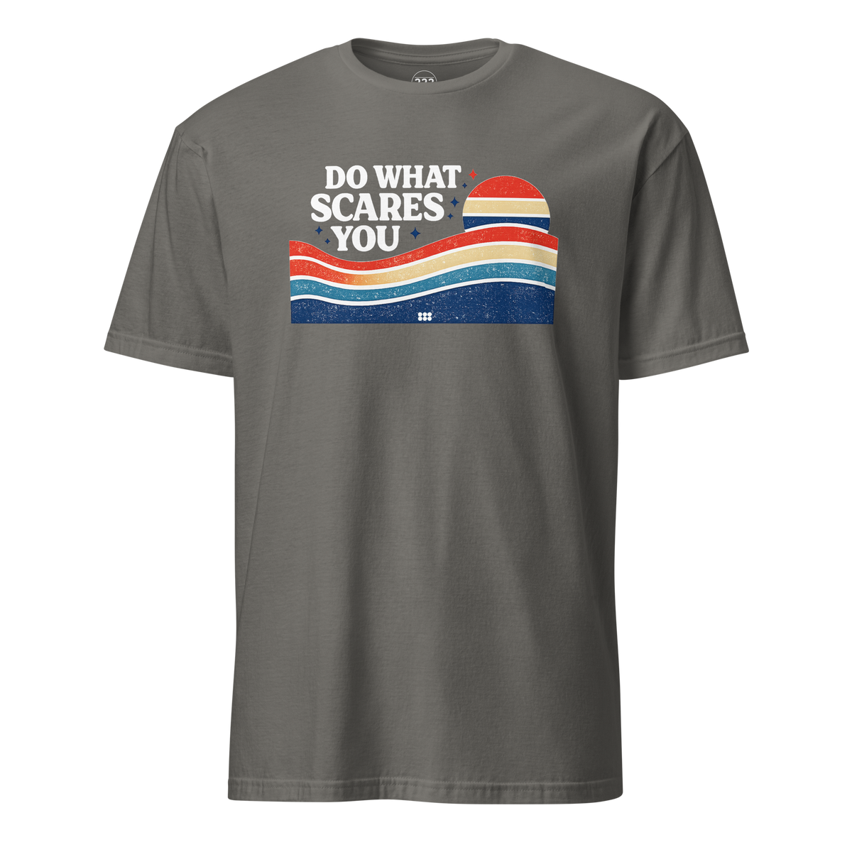 Do What Scares You T-Shirt Charcoal | 222 Threads