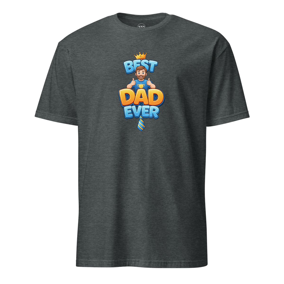 Best Dad Ever T-Shirt Dark Heather | 222 Threads