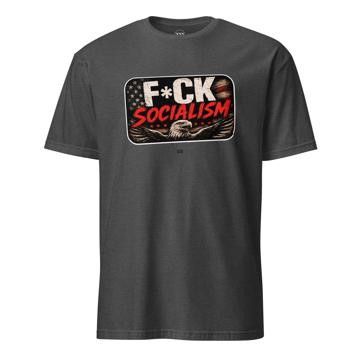 F*CK Socialism Bold Political Statement T-Shirt Dark Heather Grey | 222 Threads