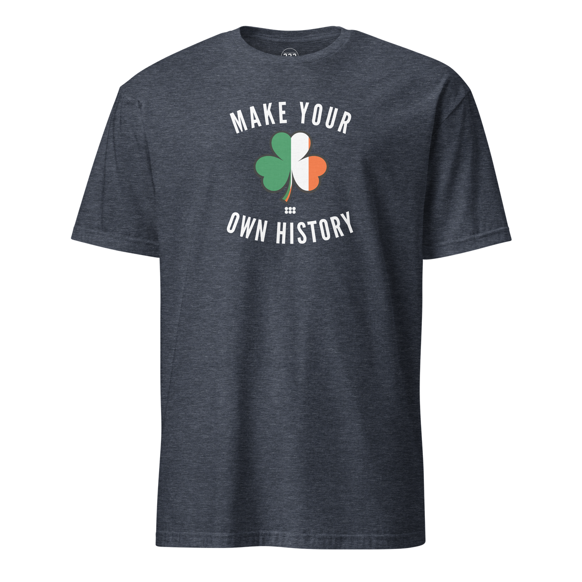 'Make Your Own History' T-Shirt Heather Navy | 222 Threads