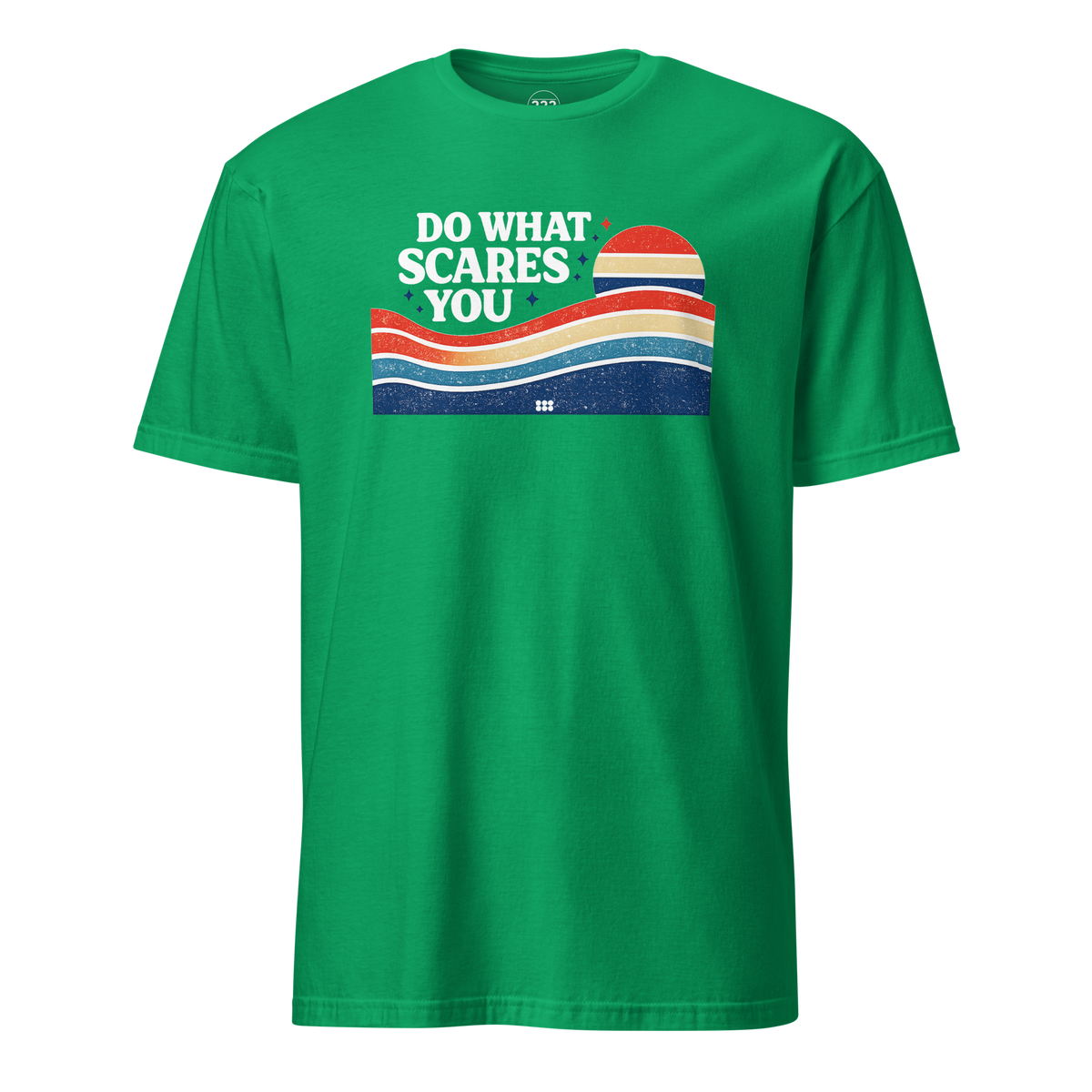 Do What Scares You T-Shirt Irish Green | 222 Threads
