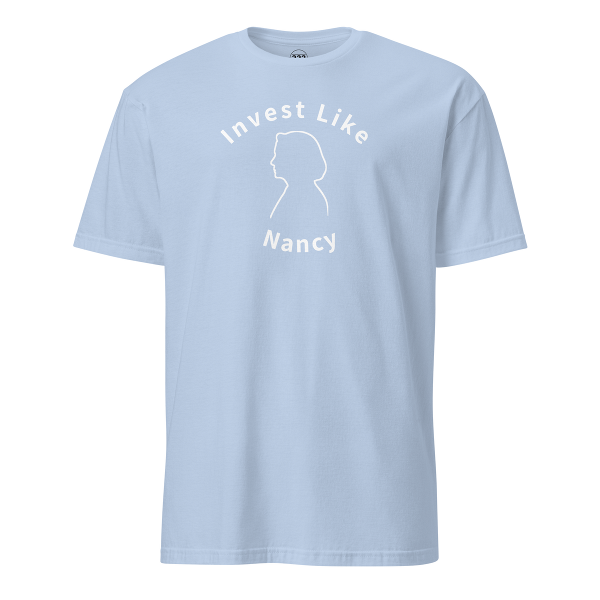 Invest Like Nancy T-Shirt Light Blue | 222 Threads
