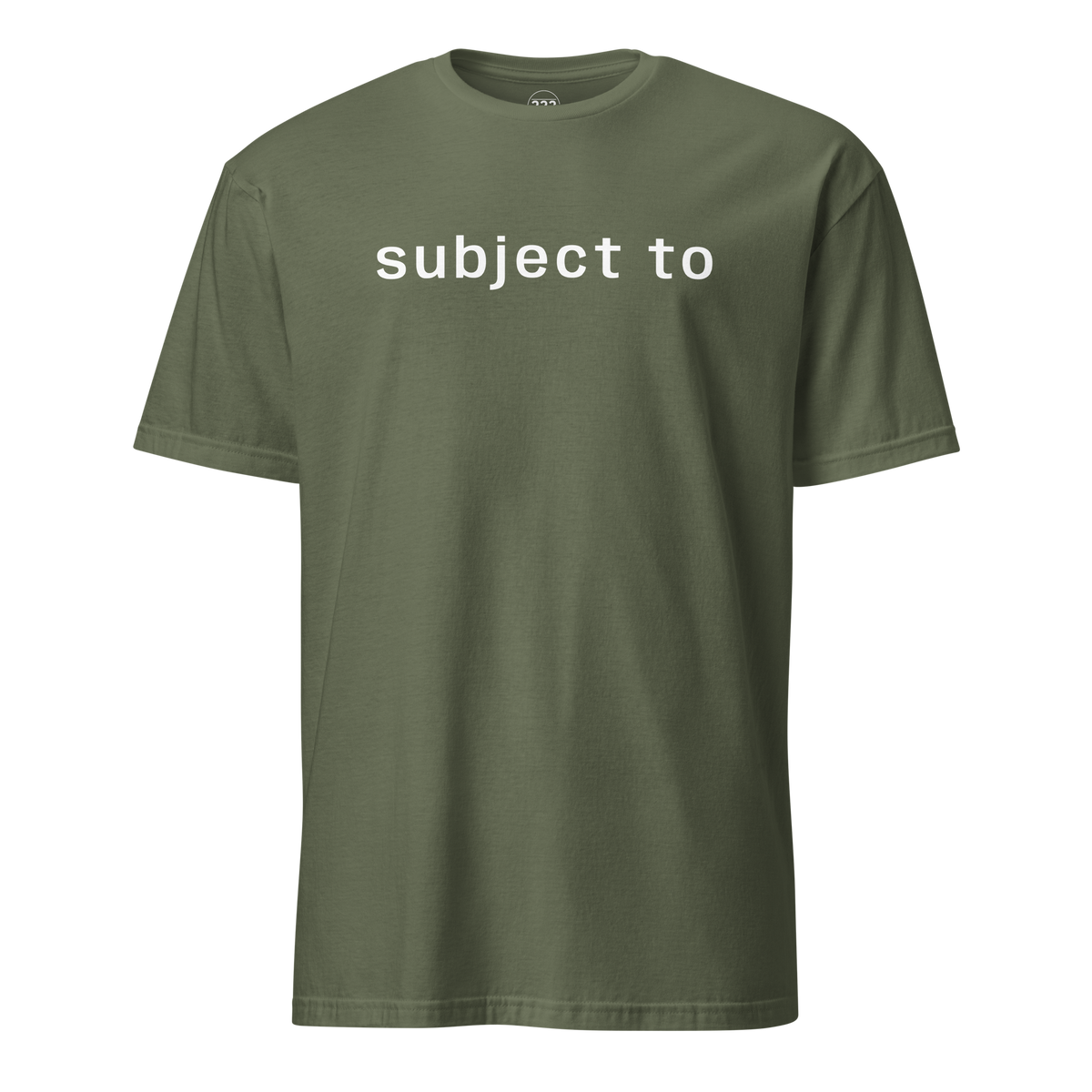 'subject to' T-Shirt Military Green | 222 Threads