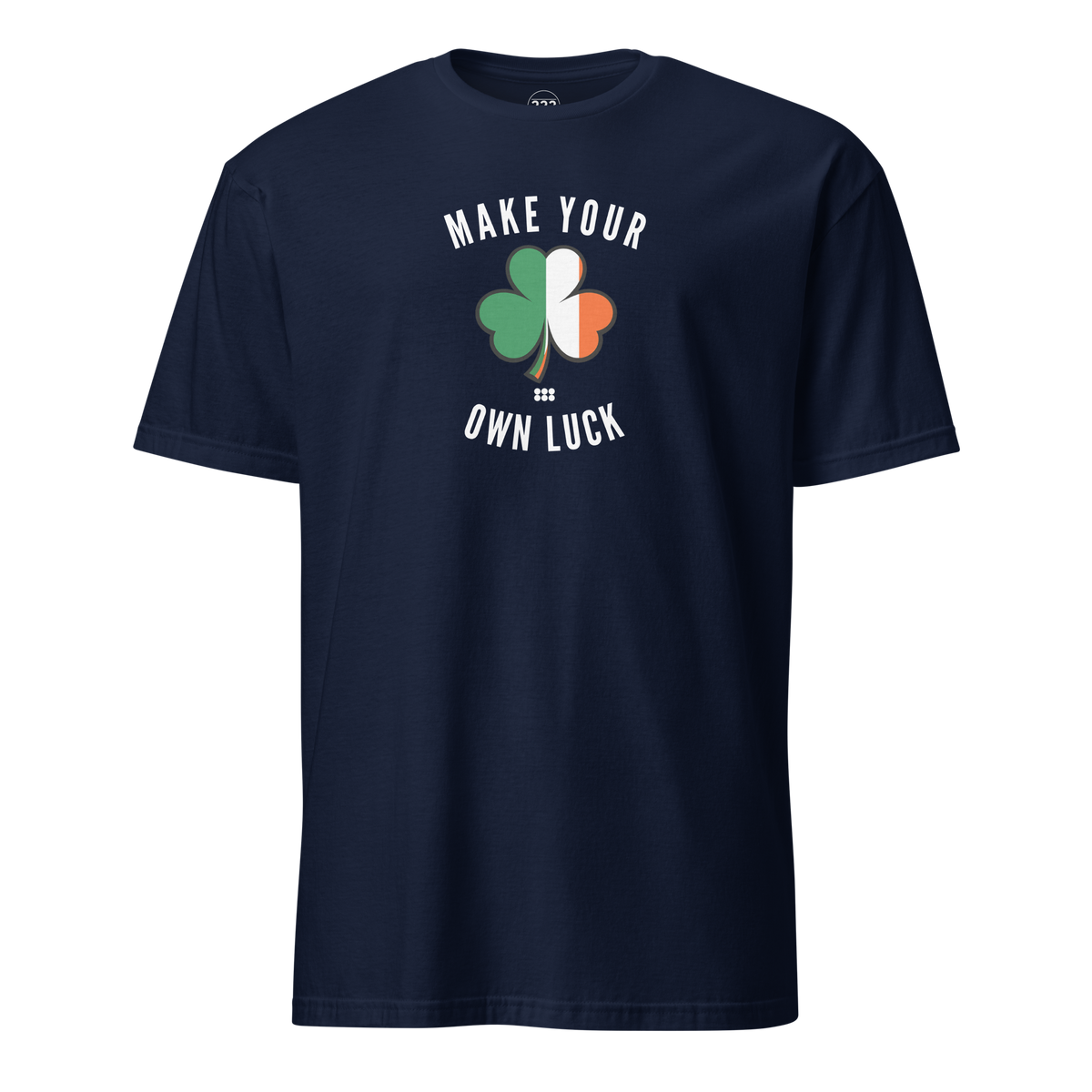 Make Your Own Luck T-Shirt Navy | 222 Threads