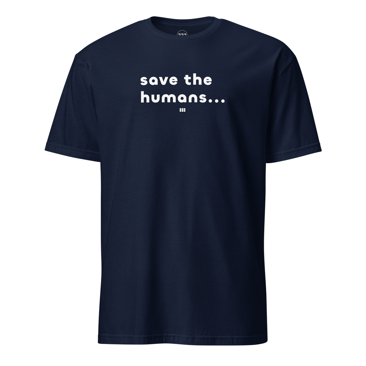 Save The Humans AI T-Shirt Navy | 222 Threads