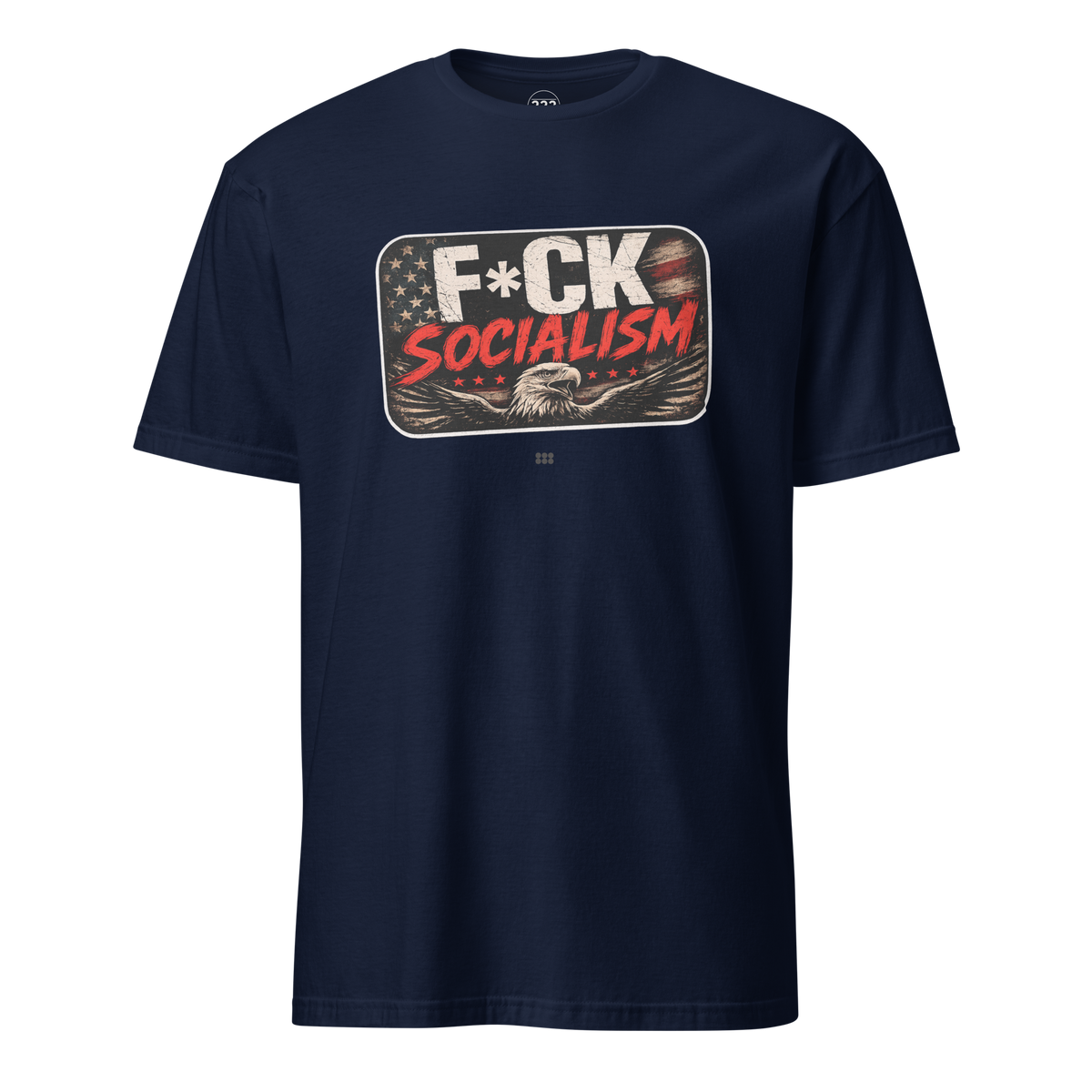 F*CK Socialism Bold Political Statement T-Shirt Navy | 222 Threads