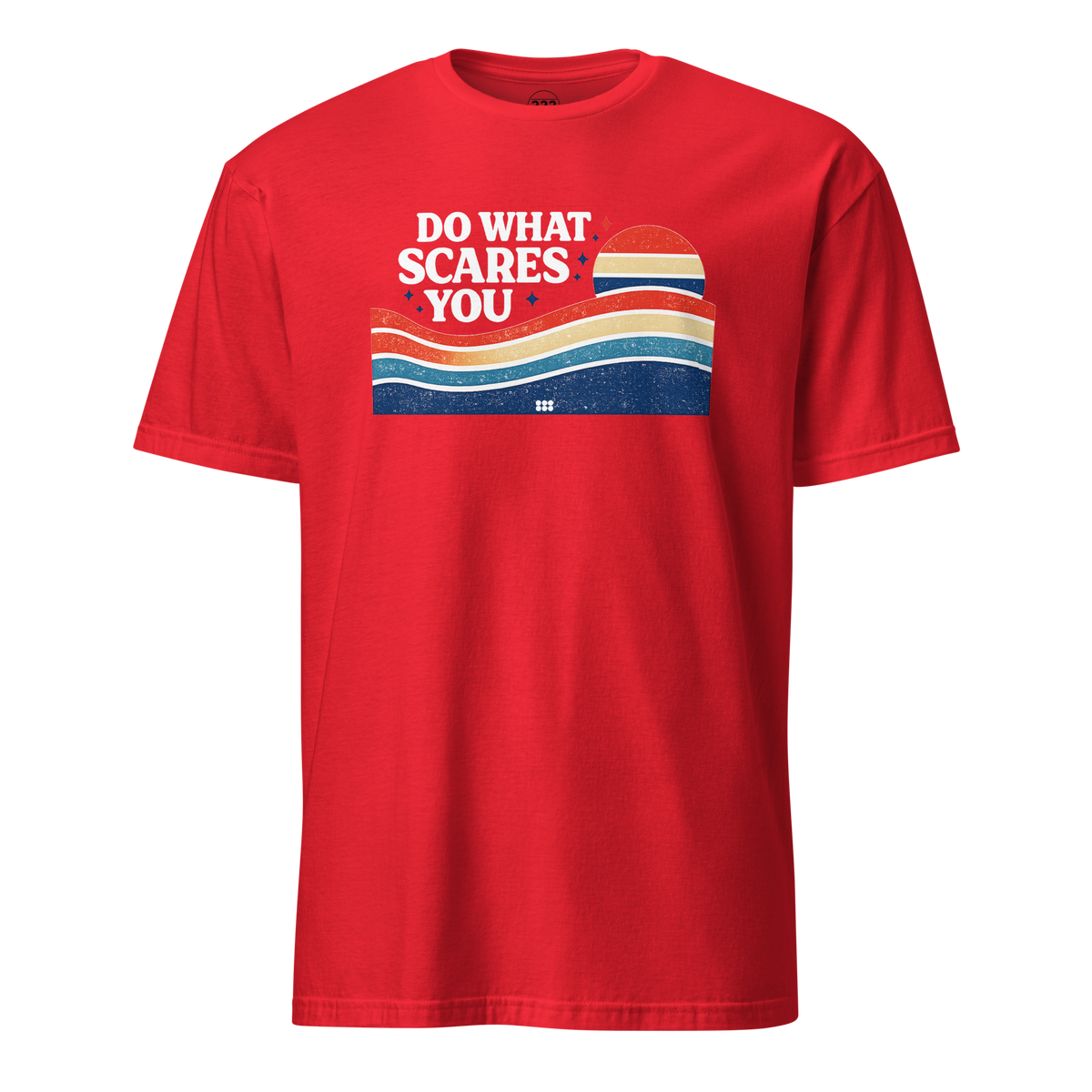 Do What Scares You T-Shirt Red | 222 Threads