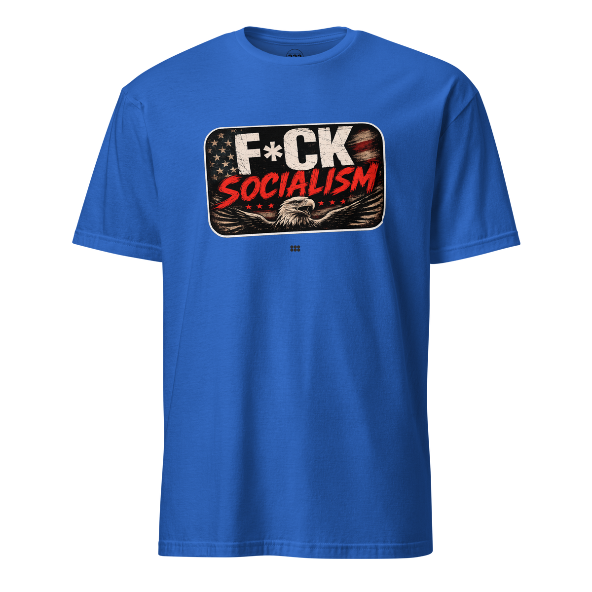 F*CK Socialism Bold Political Statement T-Shirt Royal | 222 Threads