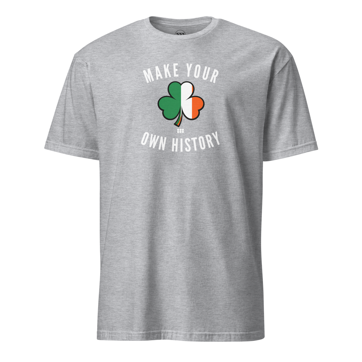 'Make Your Own History' T-Shirt Sport Grey | 222 Threads