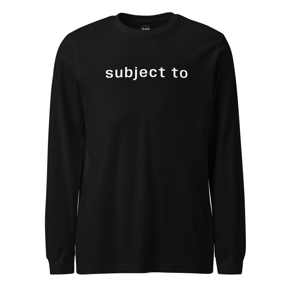 'subject to' Long Sleeve Tee Black | 222 Threads