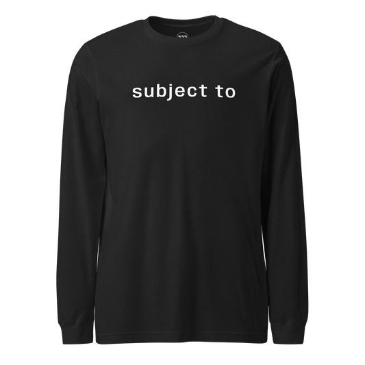 'subject to' Long Sleeve Tee Black Heather | 222 Threads