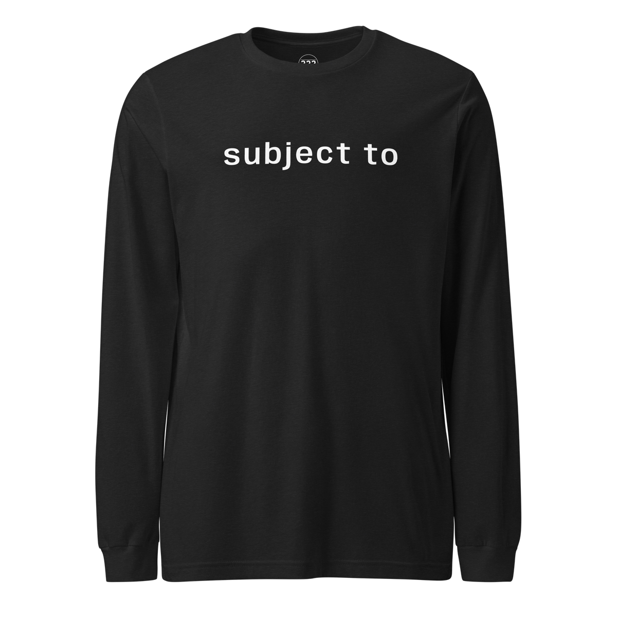 'subject to' Long Sleeve Tee Black Heather | 222 Threads