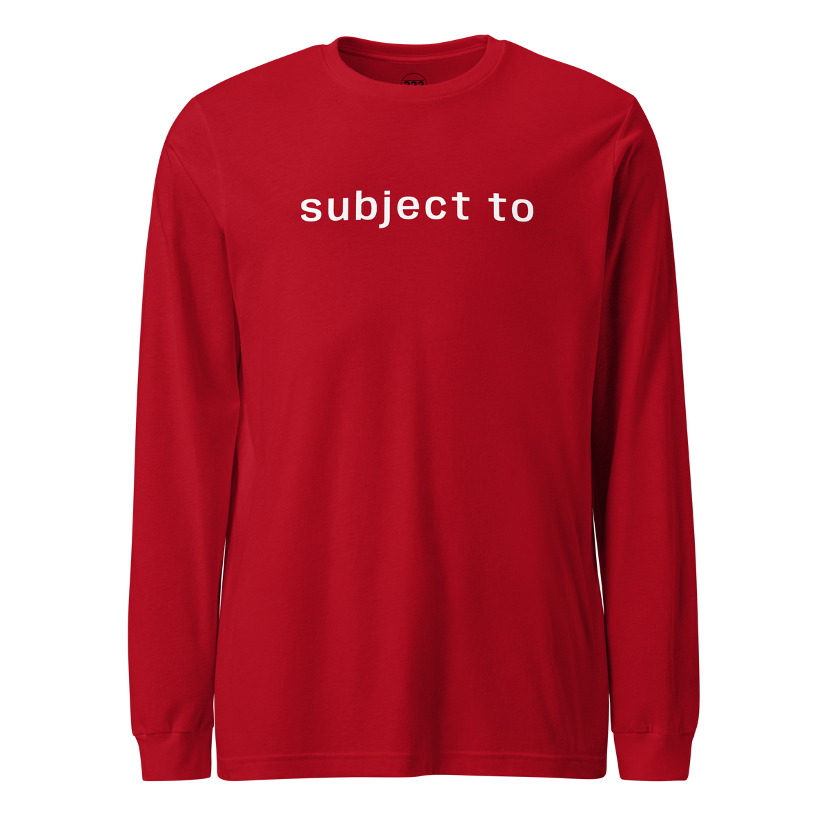 'subject to' Long Sleeve Tee Red | 222 Threads