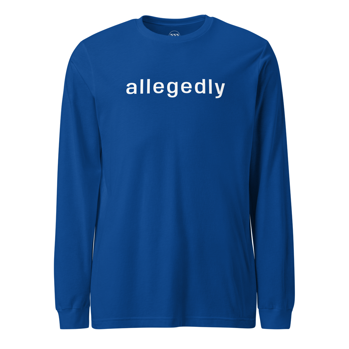 'allegedly' Long Sleeve T-Shirt True Royal | 222 Threads