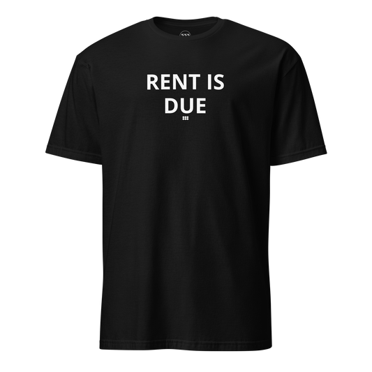 Rent Is Due T-Shirt