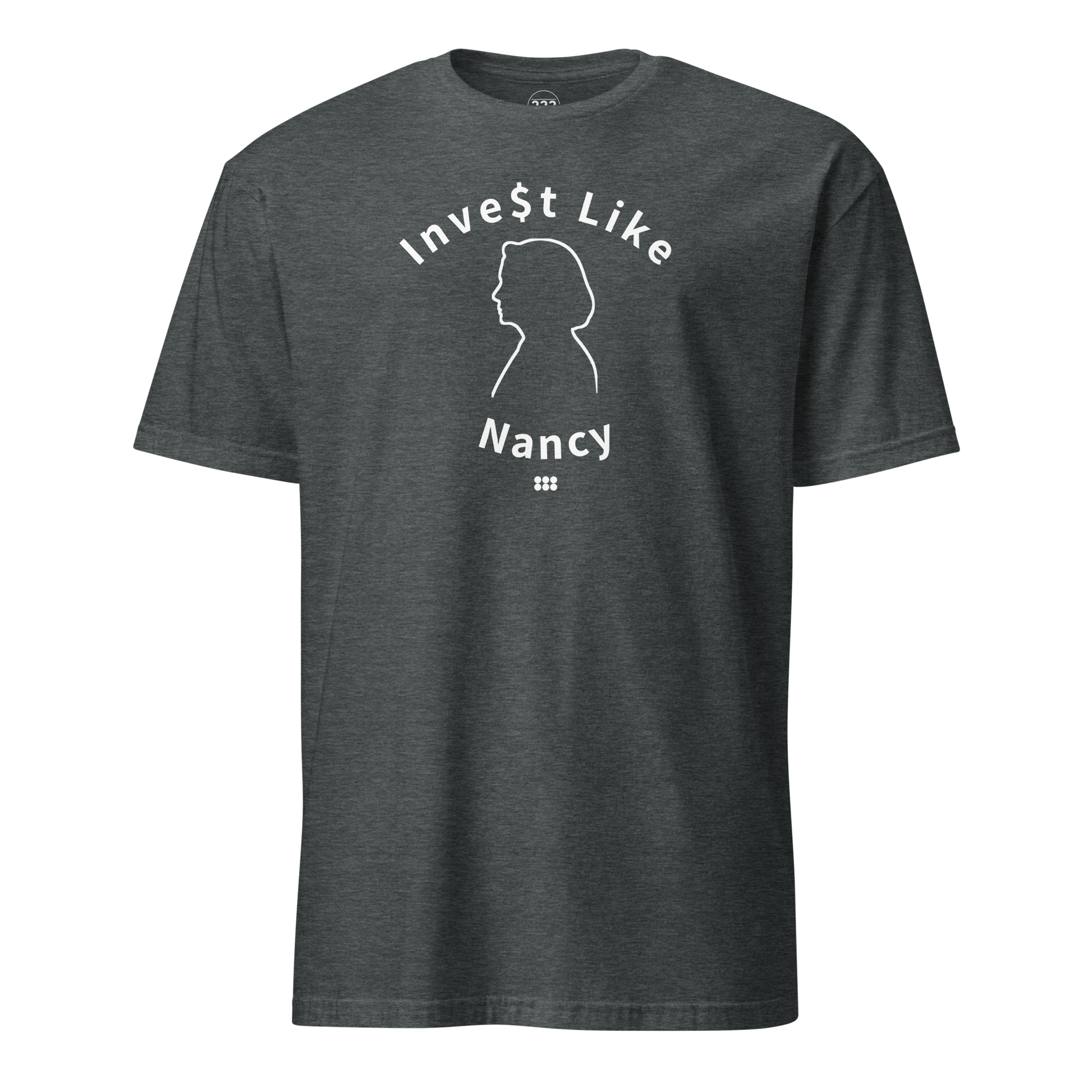 Invest Like Nancy Super Soft T-Shirt - 222 Threads