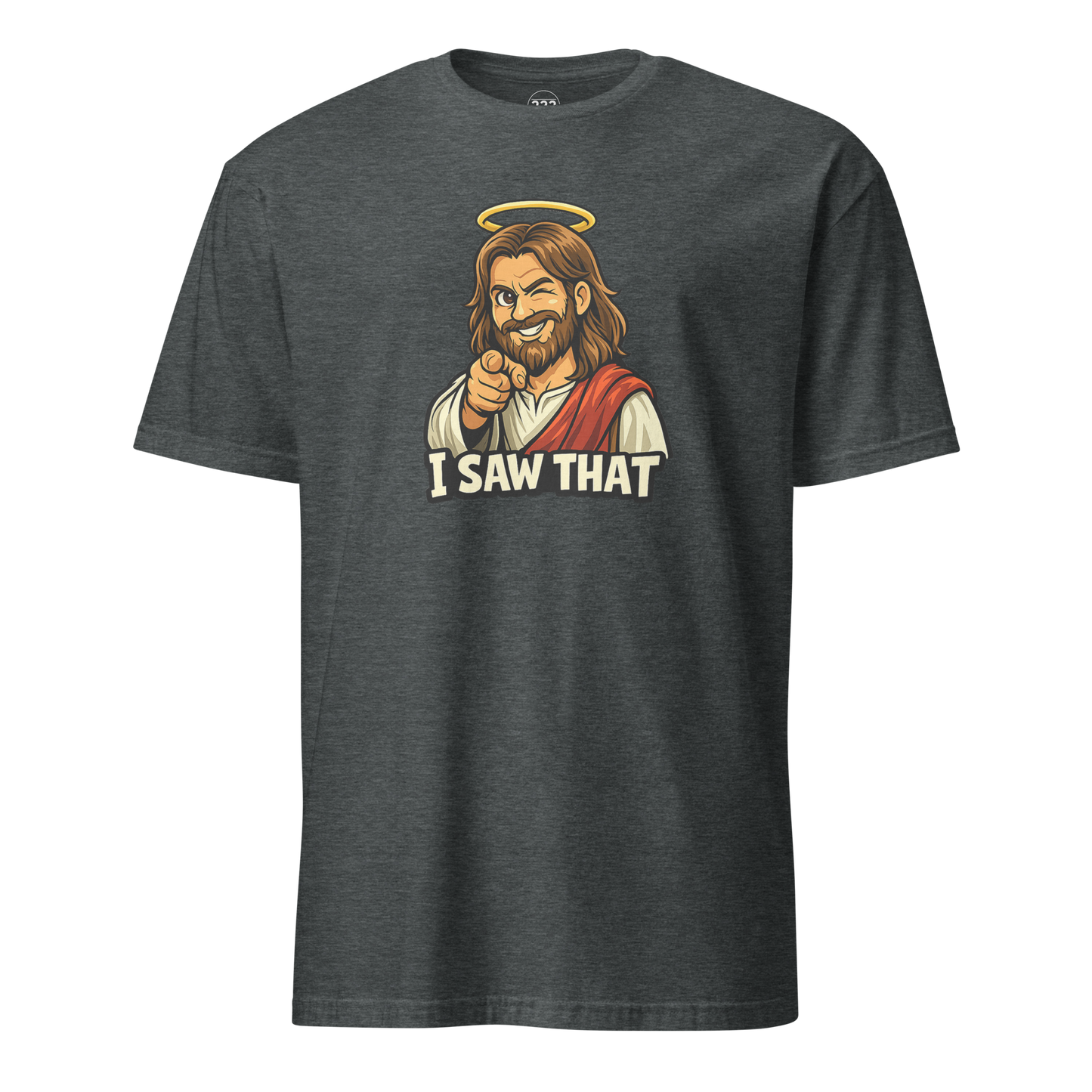 Jesus 'I Saw That' Super Soft T-Shirt - 222 Threads