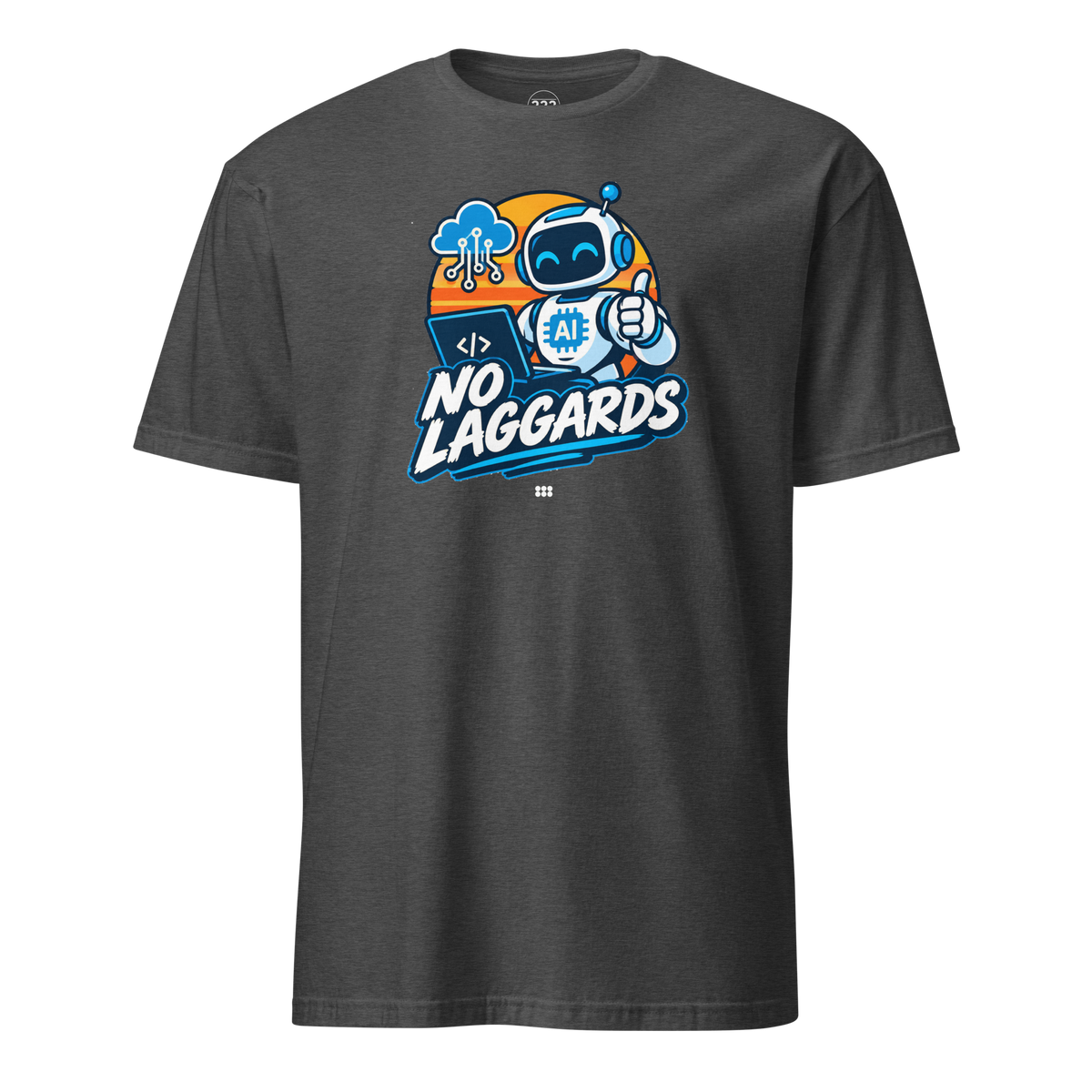 No Laggards AI T-Shirt Dark Heather Grey | 222 Threads