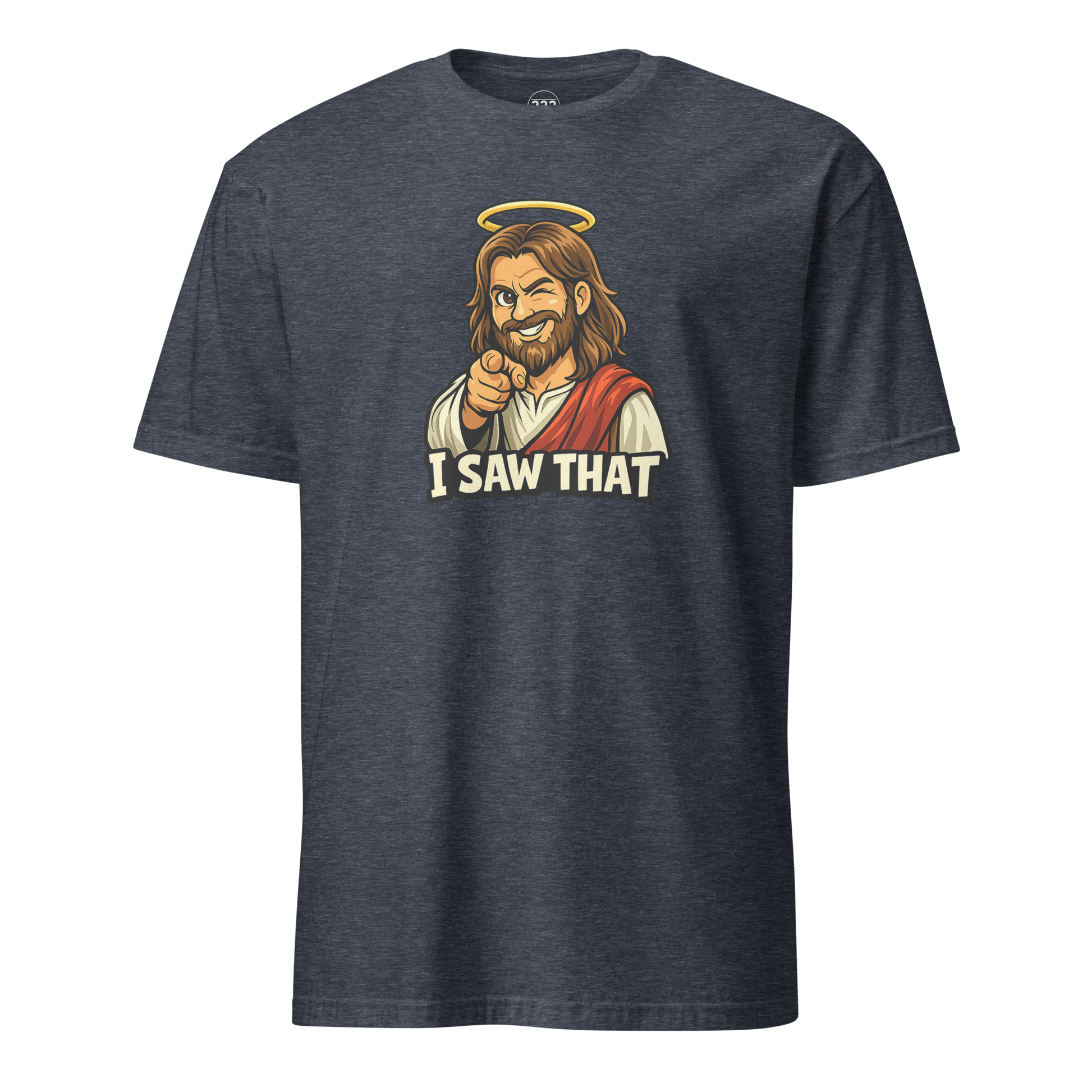 Jesus 'I Saw That' Super Soft T-Shirt - 222 Threads