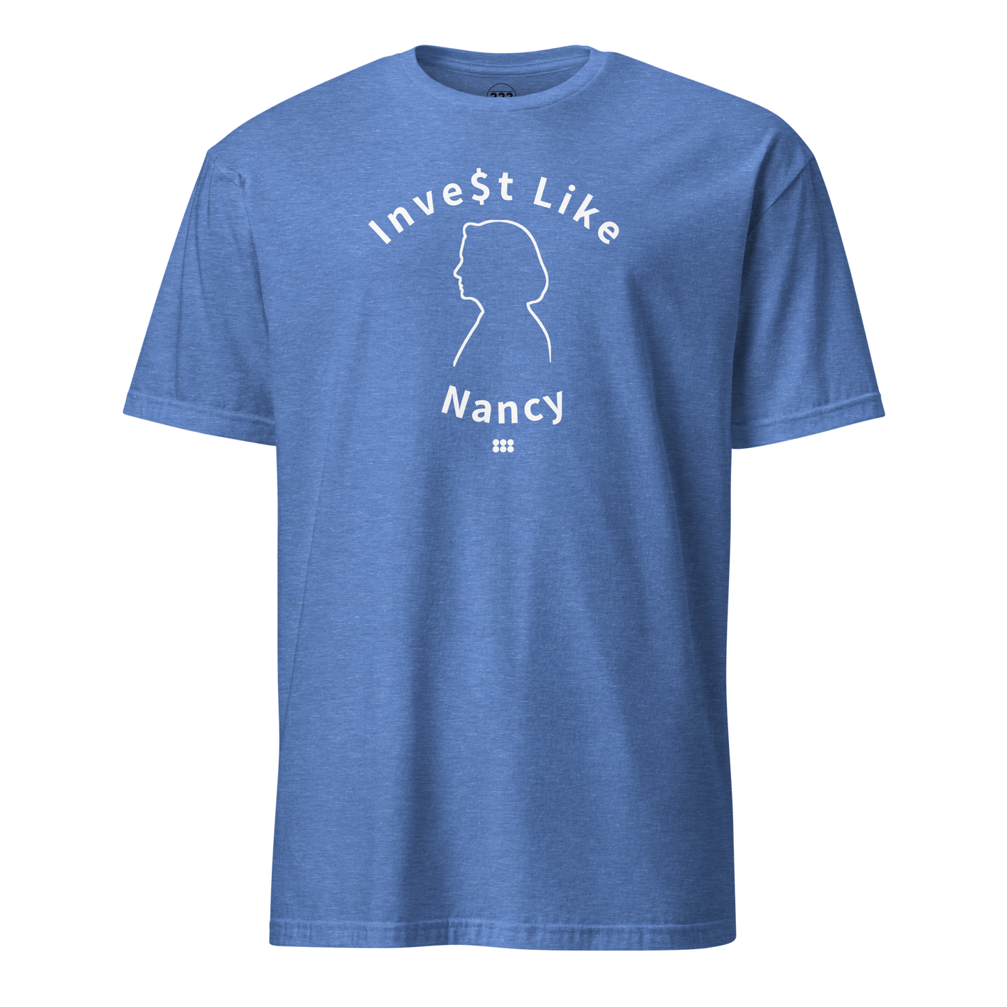 Invest Like Nancy Super Soft T-Shirt - 222 Threads