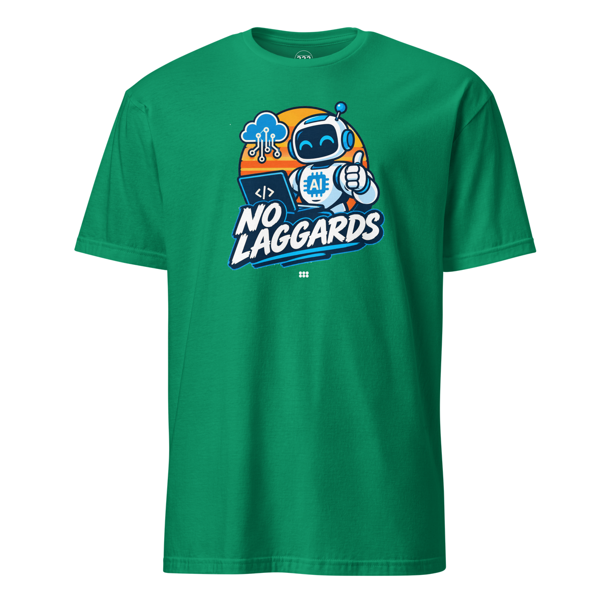 No Laggards AI T-Shirt Kelly Green | 222 Threads