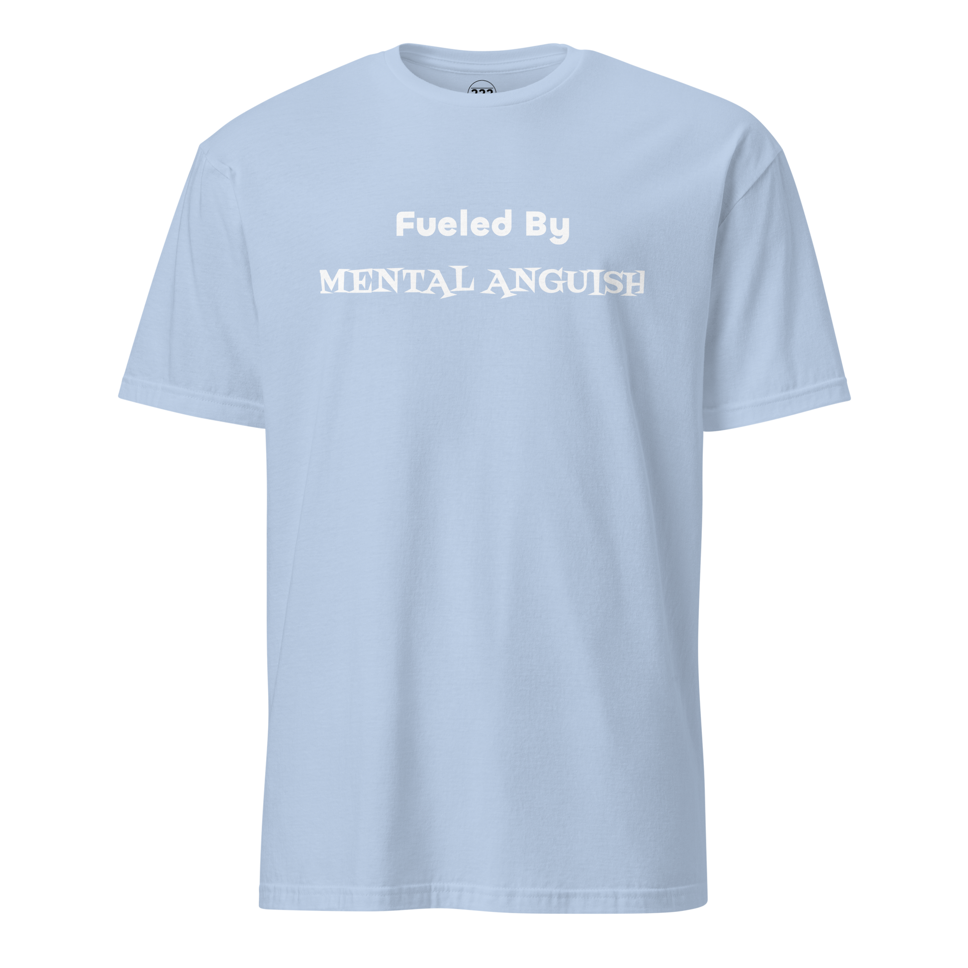 Fueled By MENTAL ANGUISH' Super Soft T-Shirt light blue