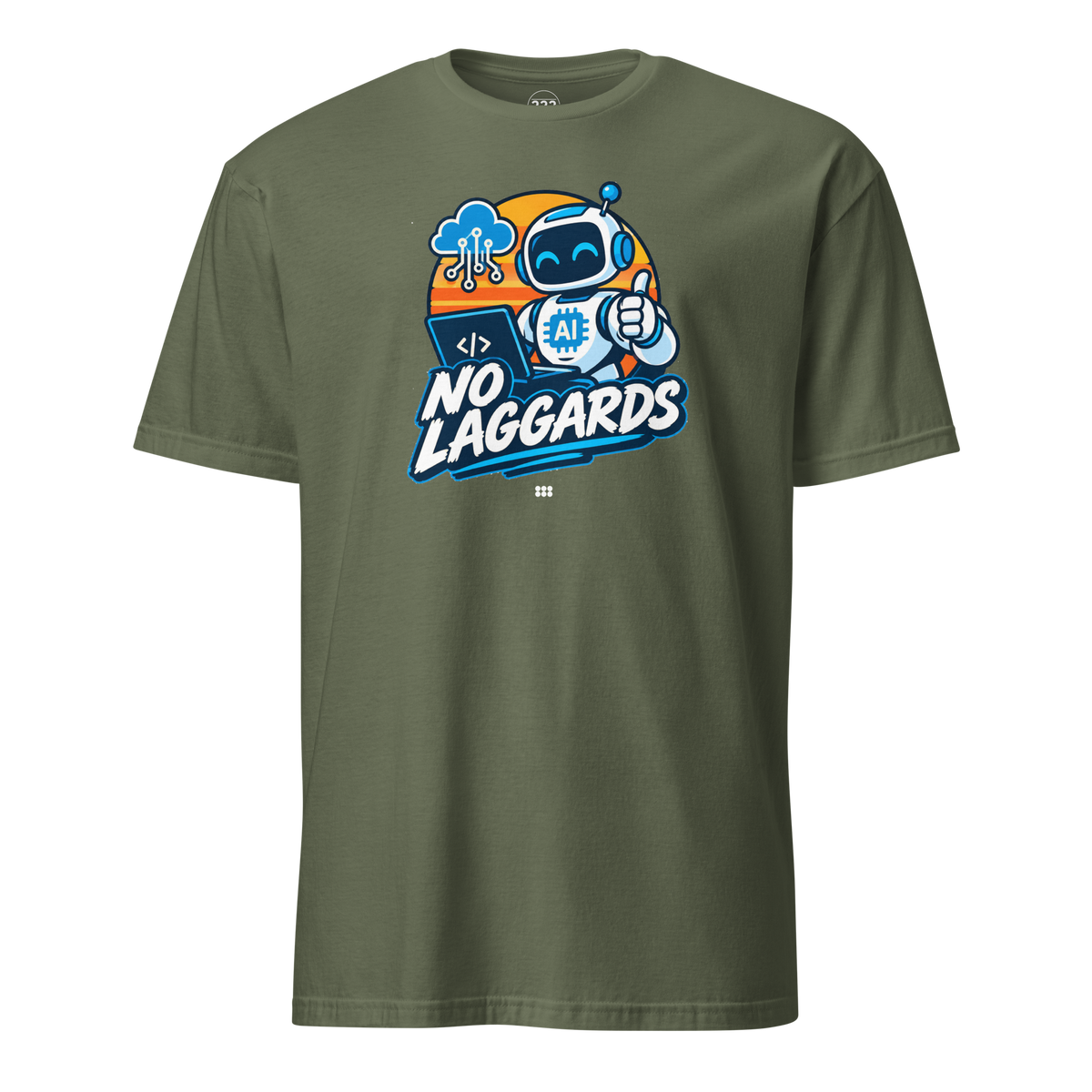 No Laggards AI T-Shirt Military Green | 222 Threads