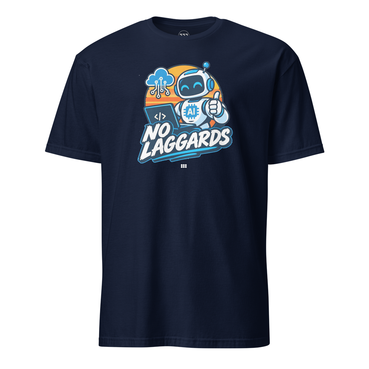 No Laggards AI T-Shirt Navy | 222 Threads