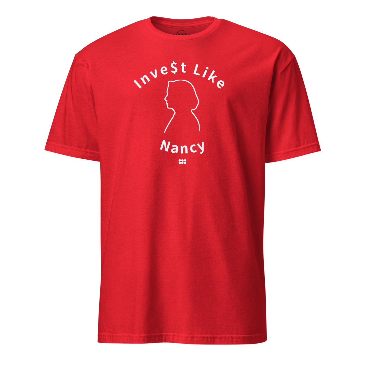 Invest Like Nancy Super Soft T-Shirt - 222 Threads