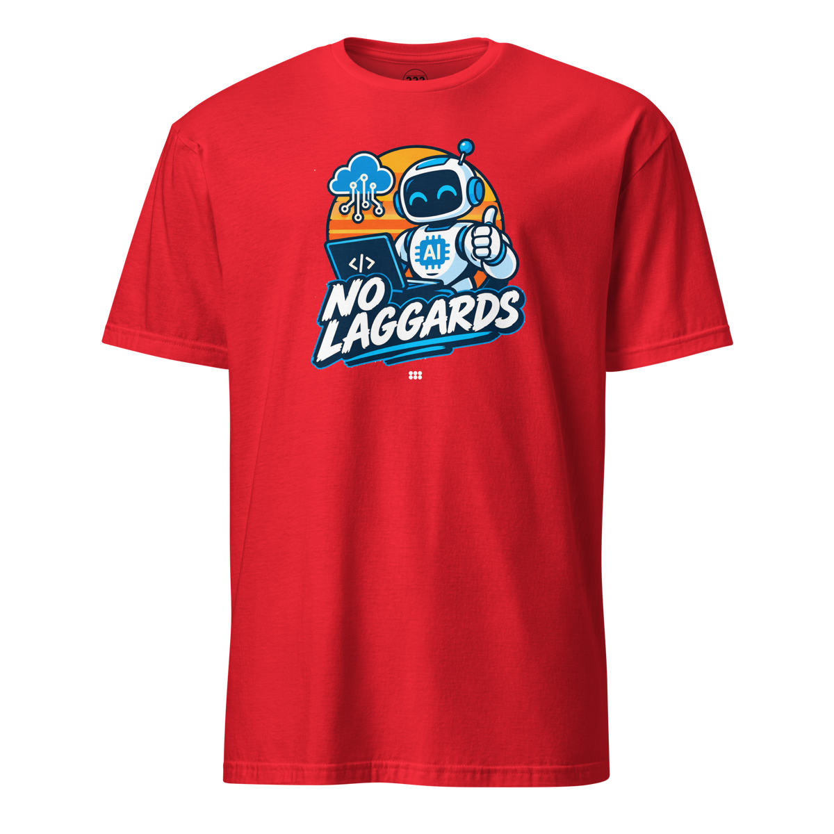 No Laggards AI T-Shirt Red | 222 Threads