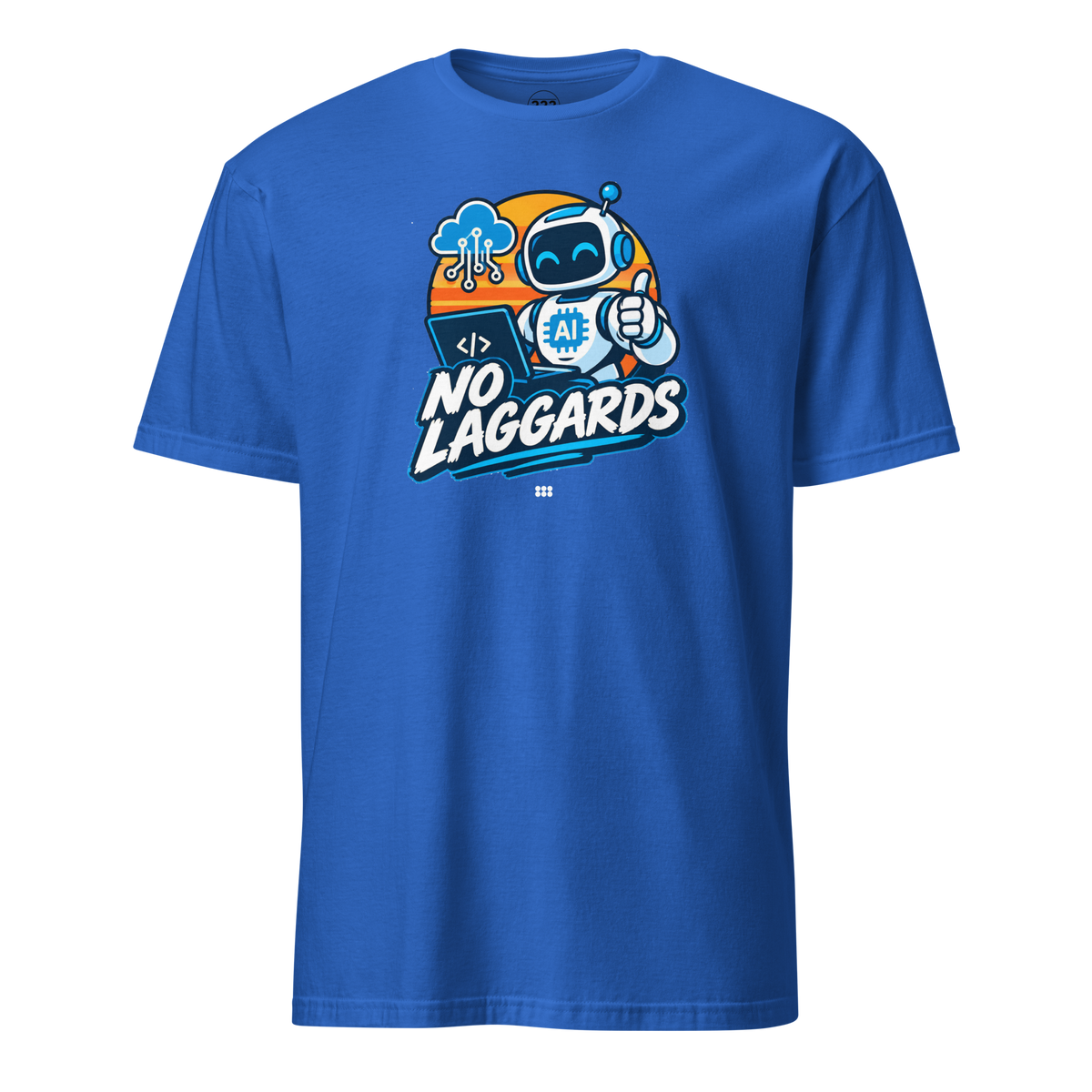 No Laggards AI T-Shirt Royal | 222 Threads