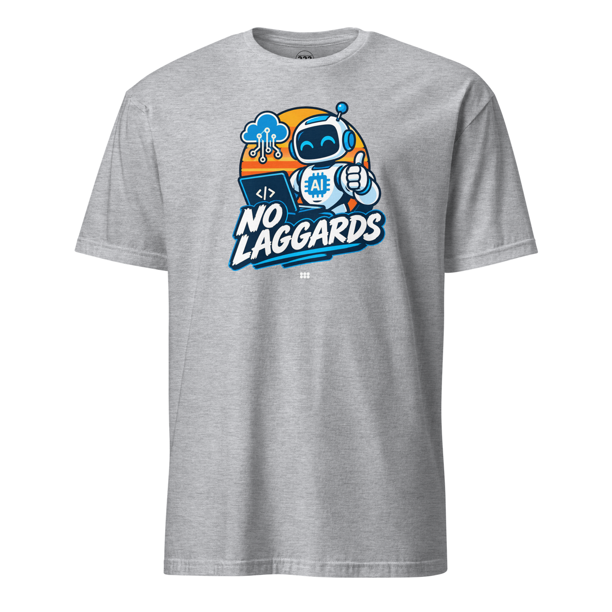 No Laggards AI T-Shirt Sport Grey | 222 Threads